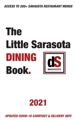 The Little Sarasota Dining Book - 2021 by Dinesarasota