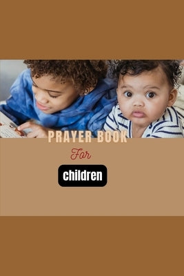 Prayer Book for Children: Step-by-Step Guide on How to Teach your Child to Pray by Willoughby, Nathaniel