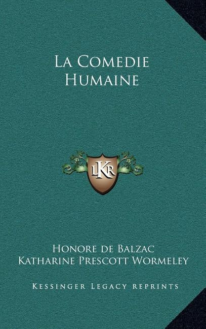 La Comedie Humaine by De Balzac, Honore