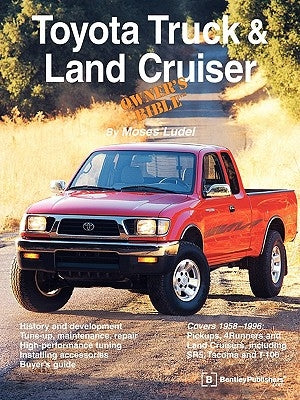 Toyota Truck and Land Cruiser Owner's Bible by Ludel, Moses