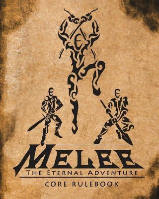 Melee: The Eternal Adventure: The Melee Role Playing Game by Breitenbach, Eric