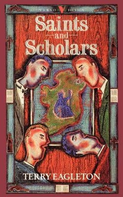 Saints and Scholars by Eagleton, Terry