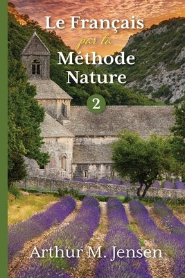 Le Francais par la Methode Nature, 2 by Jensen, Arthur