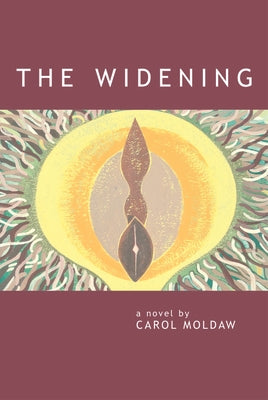 The Widening by Moldaw, Carol