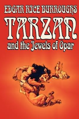 Tarzan and the Jewels of Opar by Edgar Rice Burroughs, Fiction, Literary, Action & Adventure by Burroughs, Edgar Rice
