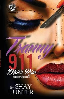 Tranny 911 2: Dixie's Rise (The Cartel Publications Presents) by Hunter, Shay