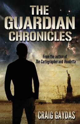 The Guardian Chronicles by Gaydas, Craig