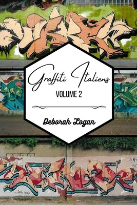 Graffiti italiens volume 2 by Logan, Deborah