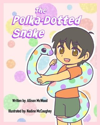 The Polka-Dotted Snake by McCaughey, Nadine