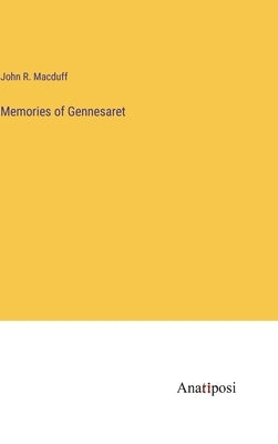 Memories of Gennesaret by Macduff, John R.