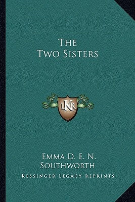 The Two Sisters by Southworth, Emma D. E. N.