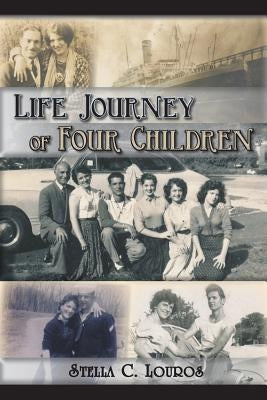 Life Journey of Four Children by Louros, Stella C.