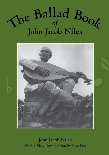 The Ballad Book of John Jacob Niles by Niles, John Jacob