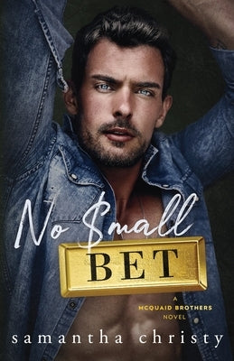 No Small Bet: A Grumpy Single Dad Romance by Christy, Samantha
