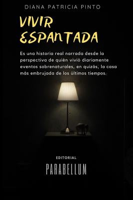 Vivir espantada by Pinto, Diana Patricia