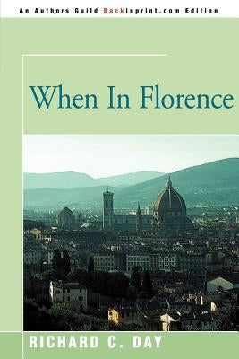 When in Florence by Day, Richard Cortez