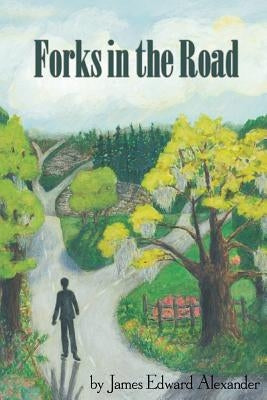 Forks in the Road by Alexander Esq, James Edward