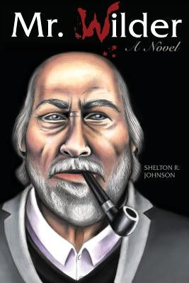 Mr. Wilder by Johnson, Shelton R.