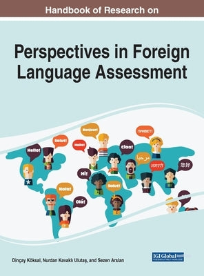 Handbook of Research on Perspectives in Foreign Language Assessment by Köksal, Dinçay