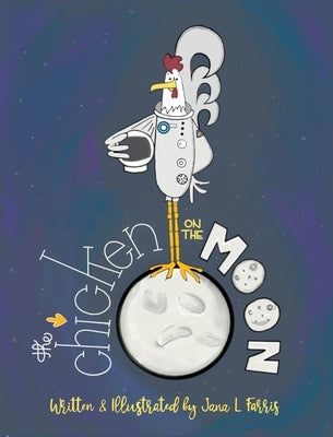 The Chicken on the Moon by Farris, Jana L.