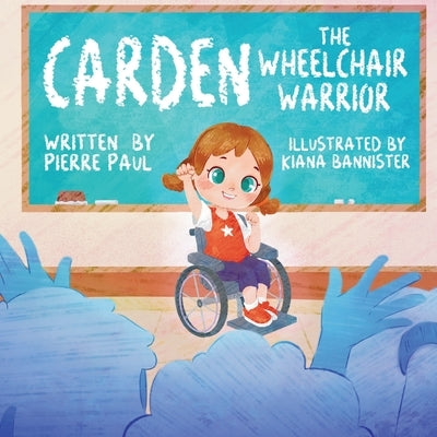 Carden: The Wheelchair Warrior by Paul, Pierre