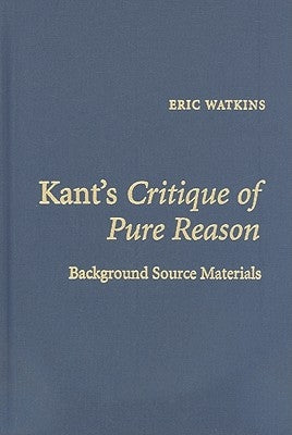 Kant's Critique of Pure Reason by Watkins, Eric