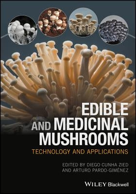 Edible and Medicinal Mushrooms by Cunha Zied, Diego