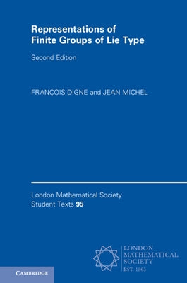 Representations of Finite Groups of Lie Type by Digne, Fran&#231;ois