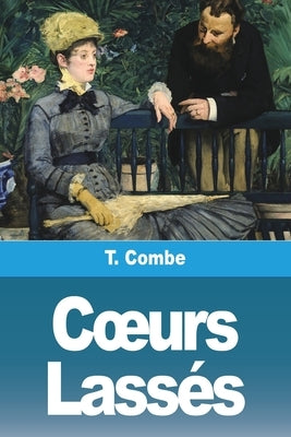 Coeurs Lassés by Combe, T.