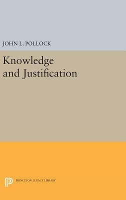 Knowledge and Justification by Pollock, John L.