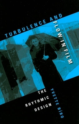 Turbulence and Flow in Film: The Rhythmic Design by Bíro, Yvette