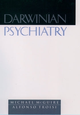 Darwinian Psychiatry by McGuire, Michael