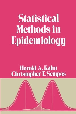 Statistical Methods in Epidemiology by Kahn, Harold A.