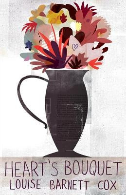 Heart's Bouquet by Cox, Louise Barnett