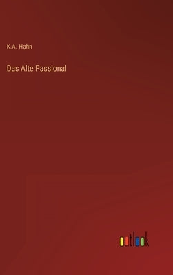 Das Alte Passional by Hahn, K. A.
