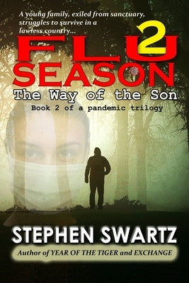 Flu Season 2: The Way of the Son by Swartz, Stephen