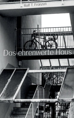 Das ehrenwerte Haus by Franzen, Ralf T.