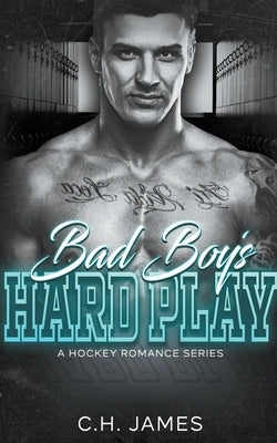 Bad Boy's: Hard Play by James, C. H.