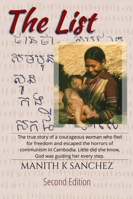 The List: Second Edition: The true and compelling story of how one courageous woman risked everything to save her children from by Sanchez, Manith K.