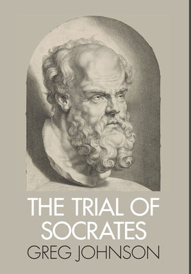 The Trial of Socrates by Johnson, Greg