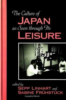 The Culture of Japan as Seen Through Its Leisure by Linhart, Sepp