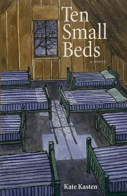 Ten Small Beds by Kasten, Kate