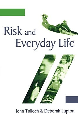 Risk and Everyday Life by Lupton, Deborah