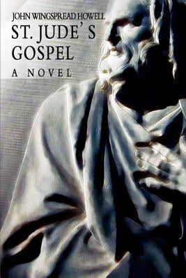 St. Jude's Gospel by Howell, John Wingspread