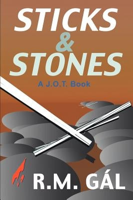 Sticks & Stones by Gal, R. M.