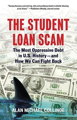 The Student Loan Scam by Collinge