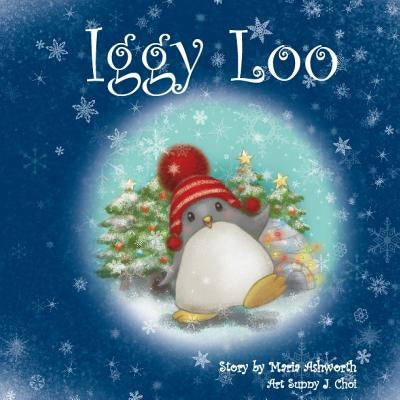 Iggy Loo: A penguin's story about unconditional love. by Choi, Sunny J.