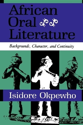 African Oral Literature by Okpewho, Isidore