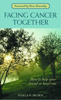 Facing Cancer Together by Brown, Pamela N.