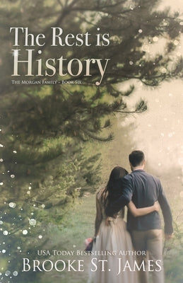 The Rest is History: A Romance by St James, Brooke